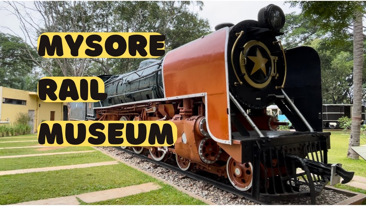 Mysore Rail Museum - Steaming Through History I Places to visit in Mysore I Mysuru Rail Museum