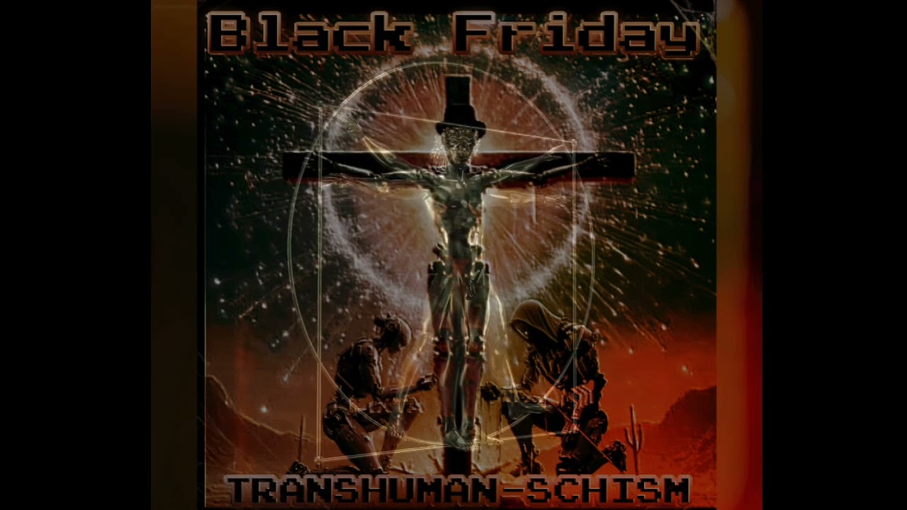 Black Friday Algorithmaina (From The Album Transhuman-schism)