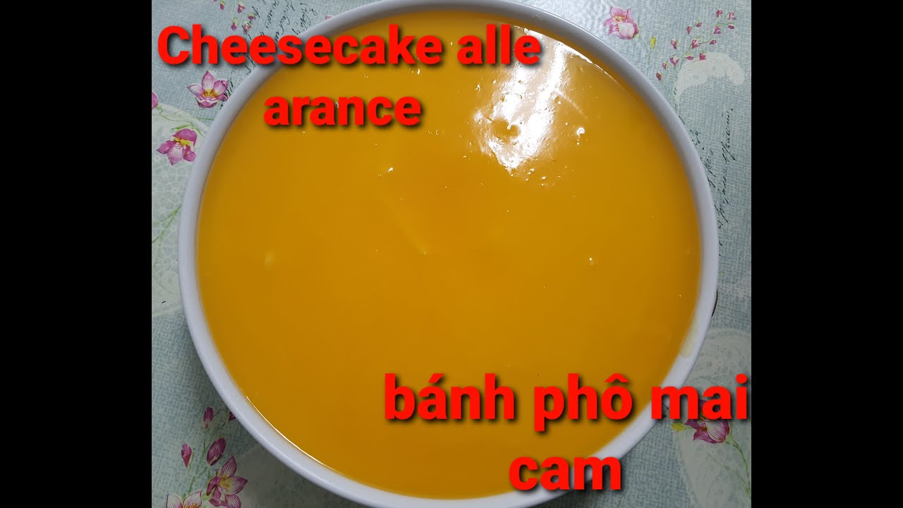 Cheesecake alla arance (bánh phô mai cam)