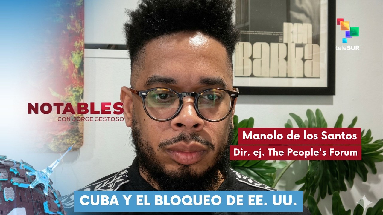 NOTABLES | Manolo de los Santos | Cuba y el bloqueo de EE. UU. 19-03-2026