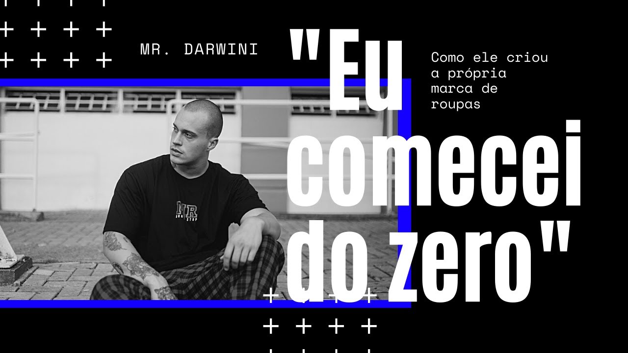 COMO CRIEI MINHA MARCA DO ZERO - MR. DARWINI