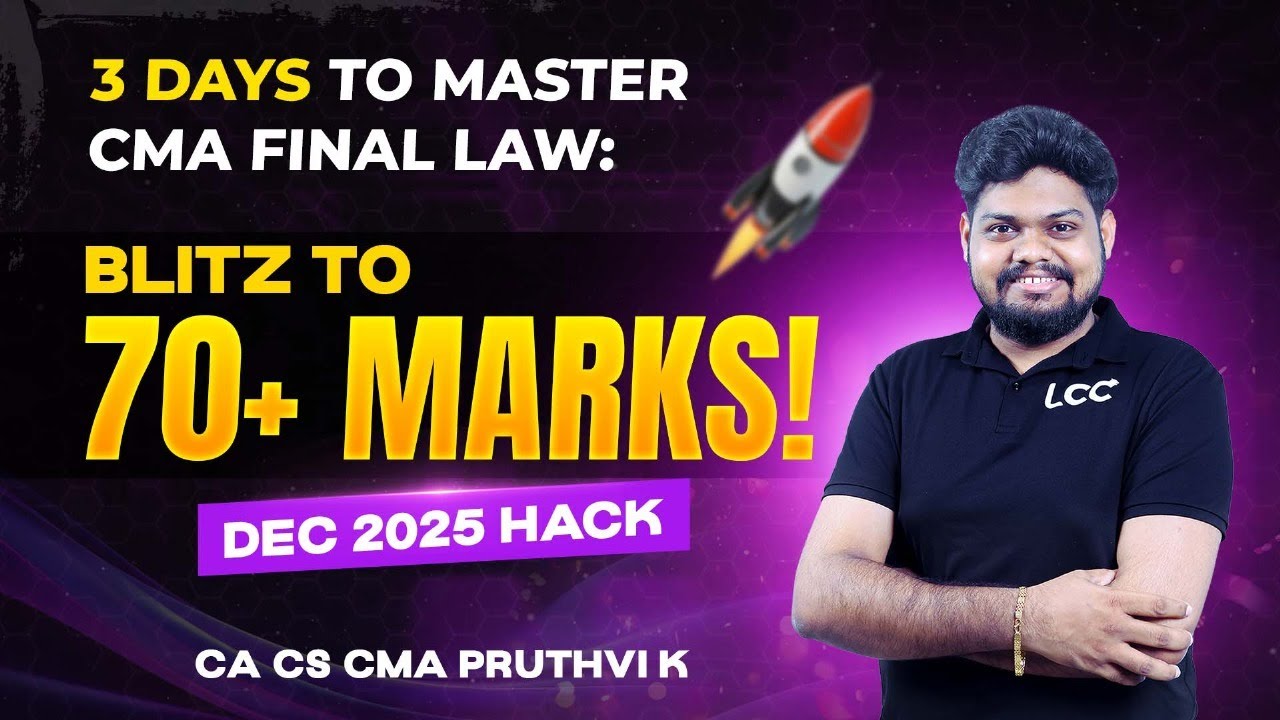 3 Days Exam preparation Strategy to Score 70+ in CMA Final Law | CA CMA CS Pruthvi K | Lakshya Edu