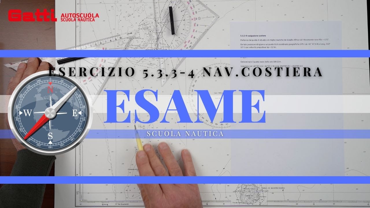 5.3.3-4 NAV.COSTIERA - ESAME PATENTE NAUTICA 2024 OLTRE LE 12 MIGLIA. NUOVO ESERCIZIO DI CARTEGGIO.