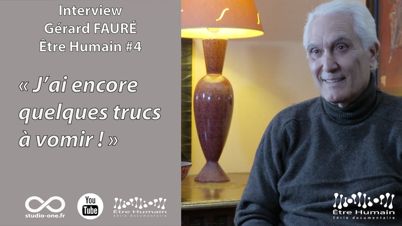 Gérard Fauré interview Être Humain #4