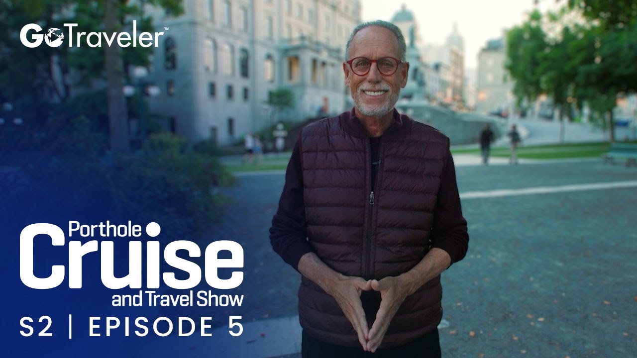Porthole Cruise and Travel Show | S2E5 | Quebec City