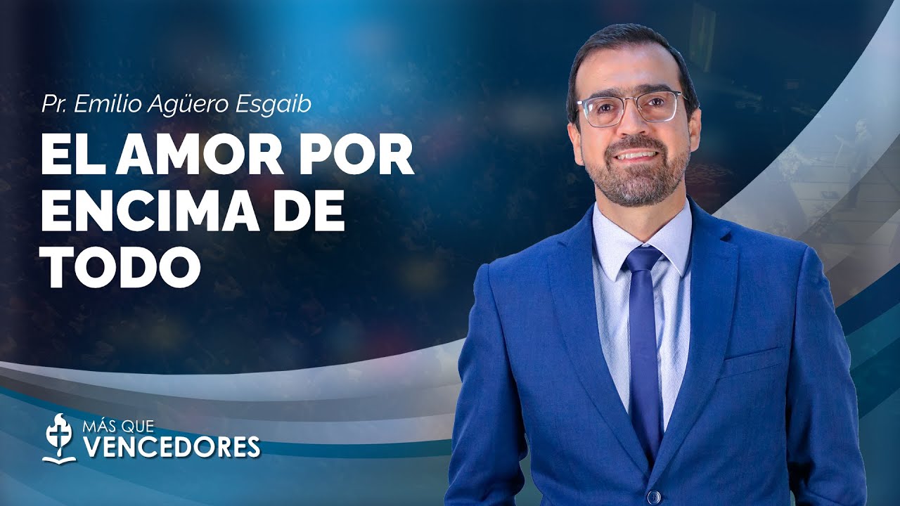 #TV450 El amor por encima de todo - Prédica del pastor Emilio Agüero