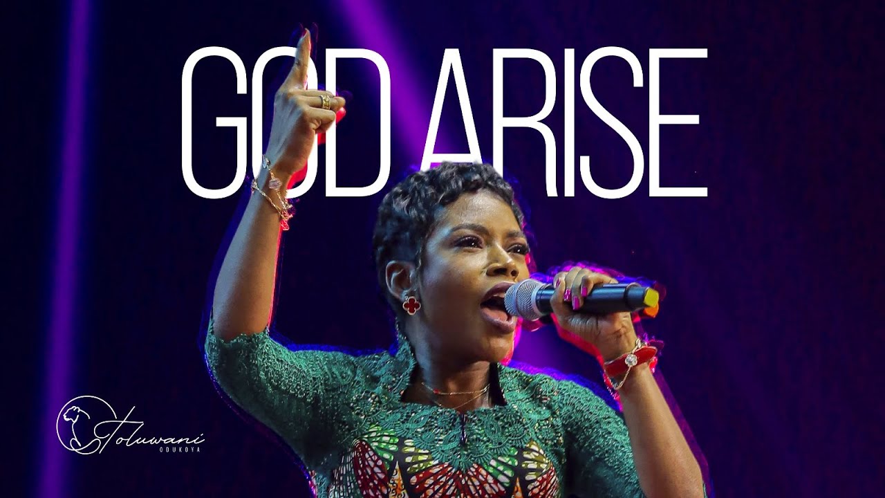 GOD ARISE: A worship medley by Pastor Toluwani Odukoya