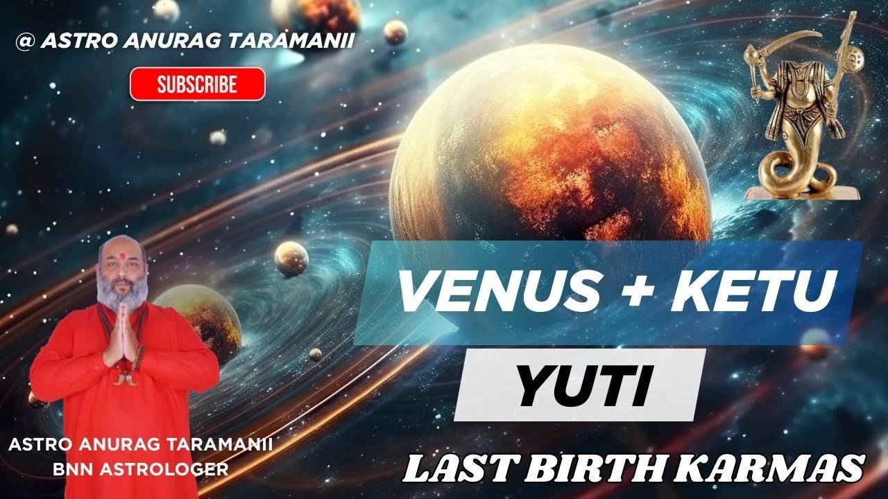 Venus Ketu Yuti for your past life karmas