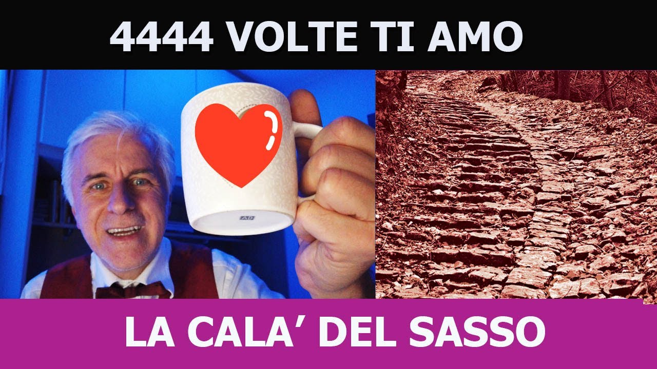 CALA' DEL SASSO: 4444 volte ti amo