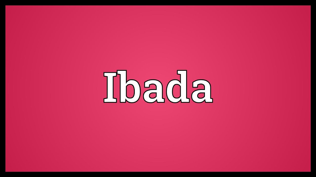 Ibada Meaning