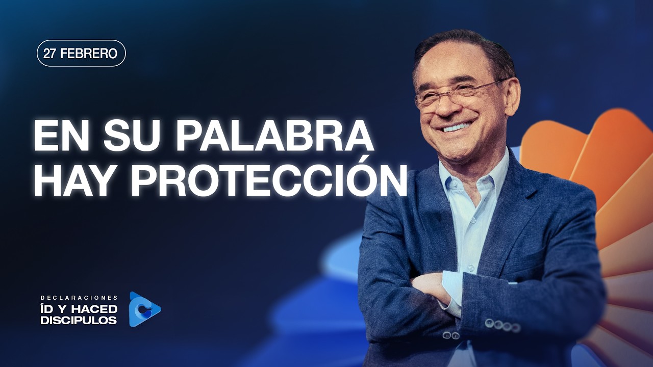 Declaraci&oacute;n del d&iacute;a - En Su palabra hay protecci&oacute;n - 27 Febrero 2026