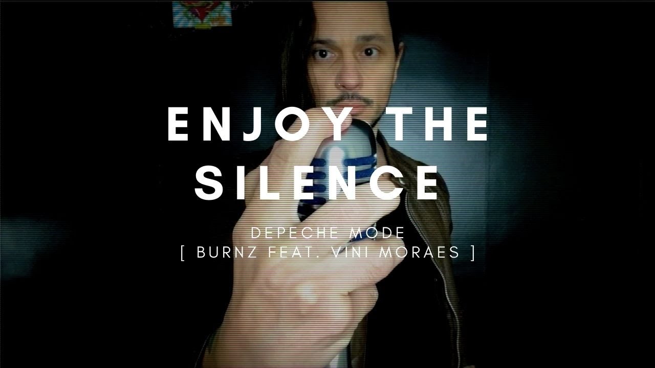 ENJOY THE SILENCE  (Depeche Mode)  |  BURNZ (feat. Vini Moraes)