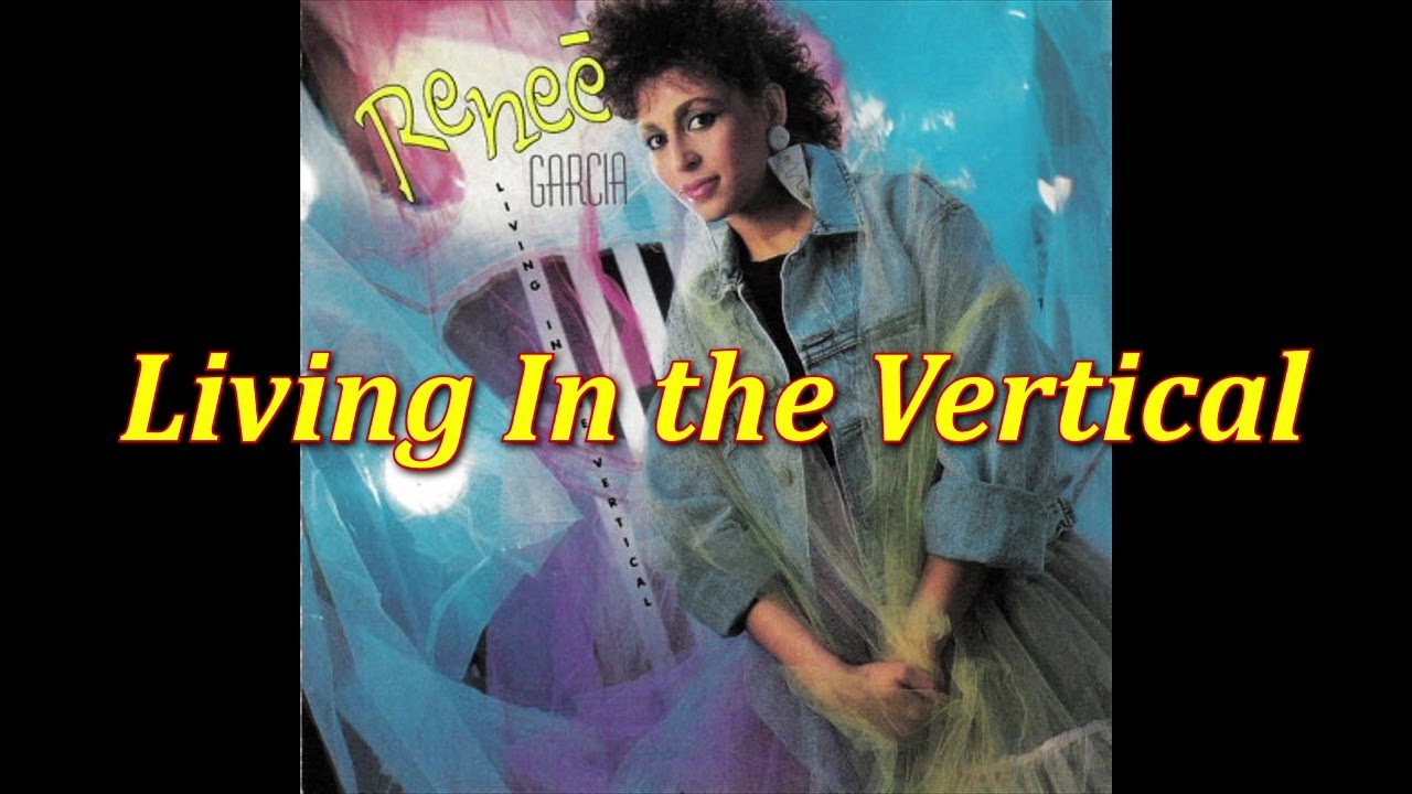 Living In the Vertical Renee GARCIA Reunion Records 1987 Living In The Vertical