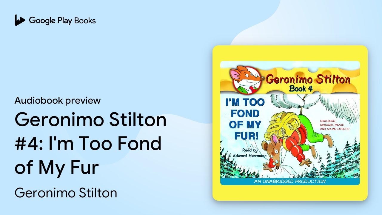 Geronimo Stilton #4: I'm Too Fond of My Fur by Geronimo Stilton &middot; Audiobook preview