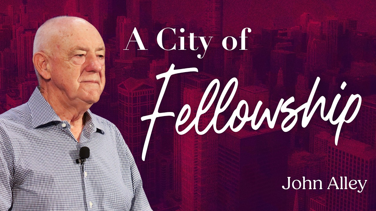 A City of Fellowship | John Alley