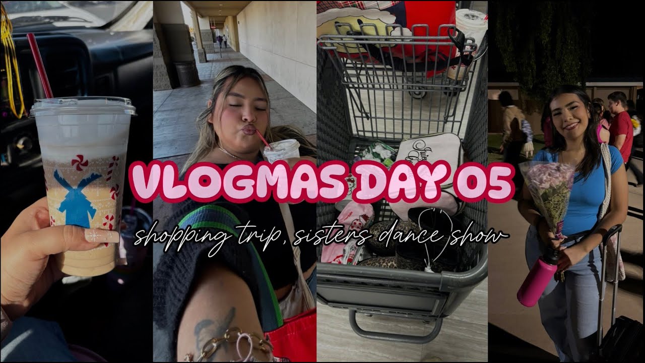 VLOGMAS DAY 05🎁💐 | mini shopping trip, sisters dance show | vlog 90