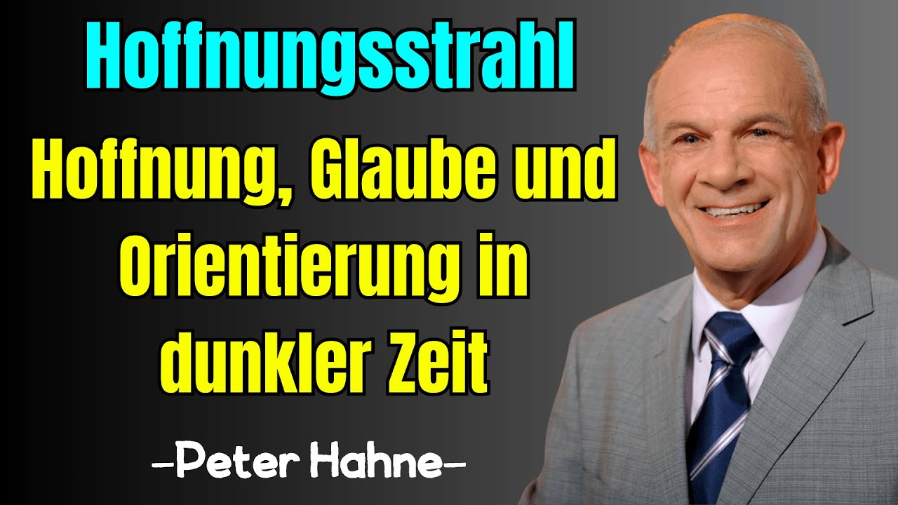 Peter Hahne – Hoffnungsstrahl  Hoffnung, Glaube und Orientierung in dunkler Zeit