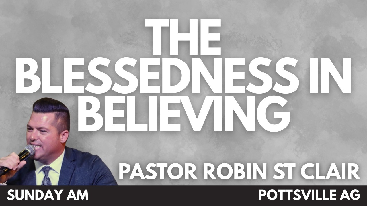 The Blessedness In Believing | Pastor Robin St Clair