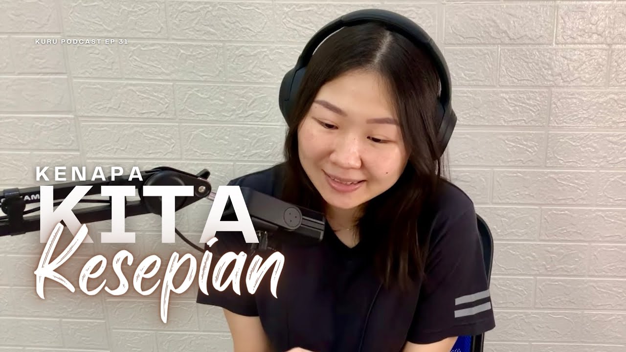 Kenapa Kita Kesepian? - Kuru Podcast EP. 31
