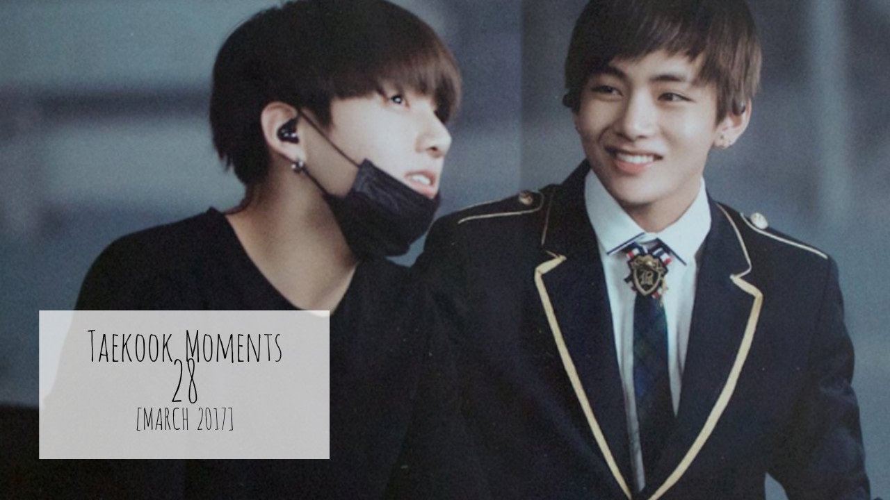 Taekook Moments - 28 [MARCH 2017]