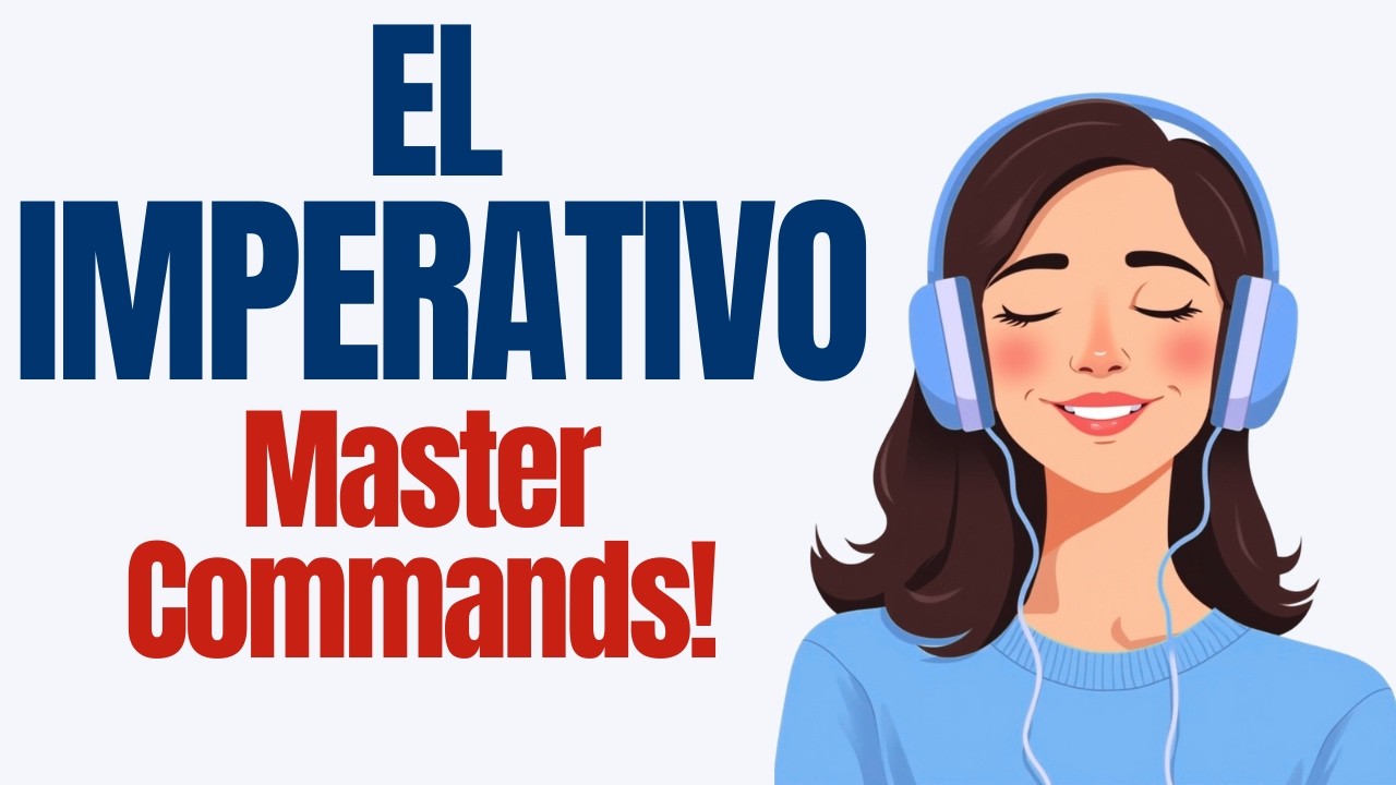 Master Spanish Commands (Imperative) &ndash; 70 Real-Life Conversations for Fluent Speaking (B1 B2 C1)