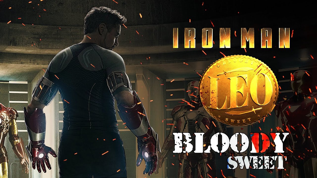 LEO - Bloody Sweet Promo_MCU Version_ Tony Stark-Iron Man