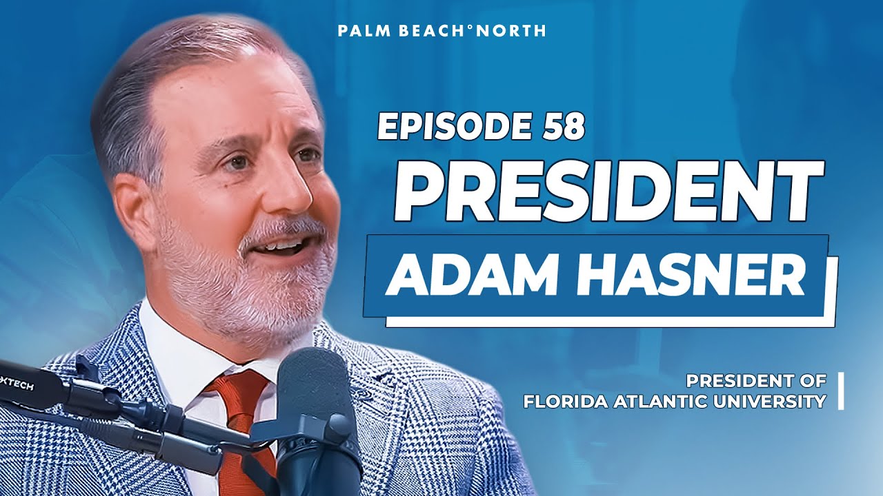 From Public Service to Higher Education: Adam Hasner’s Vision for FAU’s Future