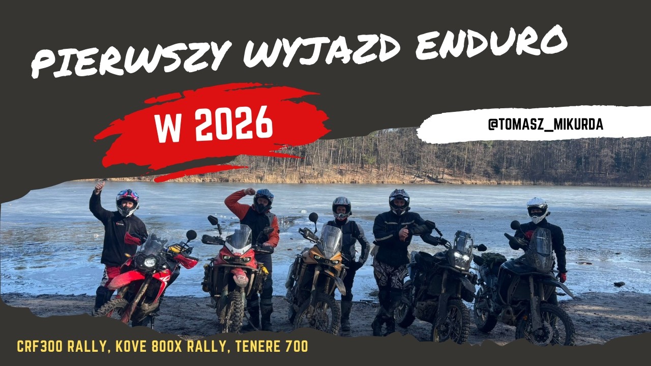 🔥 Pierwszy wyjazd enduro w 2026 | CRF 300 Rally, Tenere 700, Kove 800X Rally