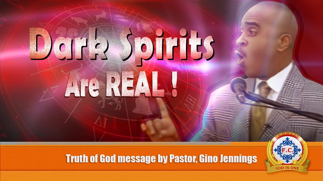 Dark Spirits Are REAL by Pastor, Gino Jennings