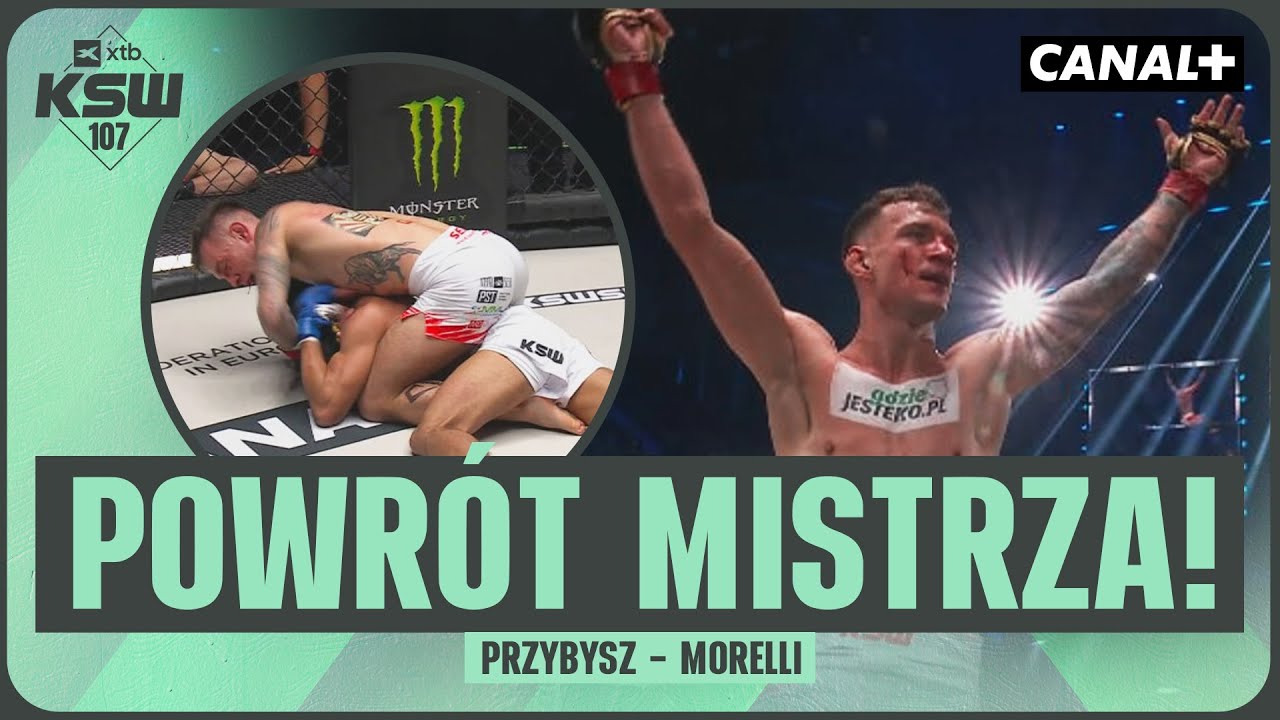 MISTRZ VS. PRETENDENT! NIESAMOWICIE WYR&Oacute;WNANY B&Oacute;J! PRZYBYSZ - MORELLI, WALKA (XTB KSW 107)