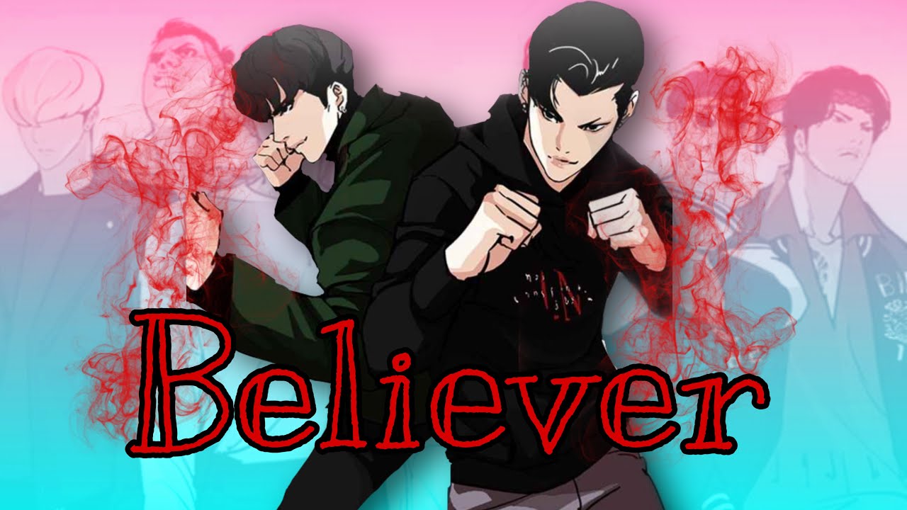 Lookism(Male characters)🔥Imagine Dragons - Believer[MMV]{Part 1}