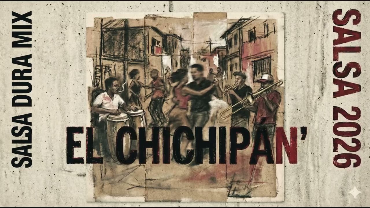 Salsa 2026 🔥 New Salsa Dura Mix | El Chichipán [Salsa Brava para Bailar]