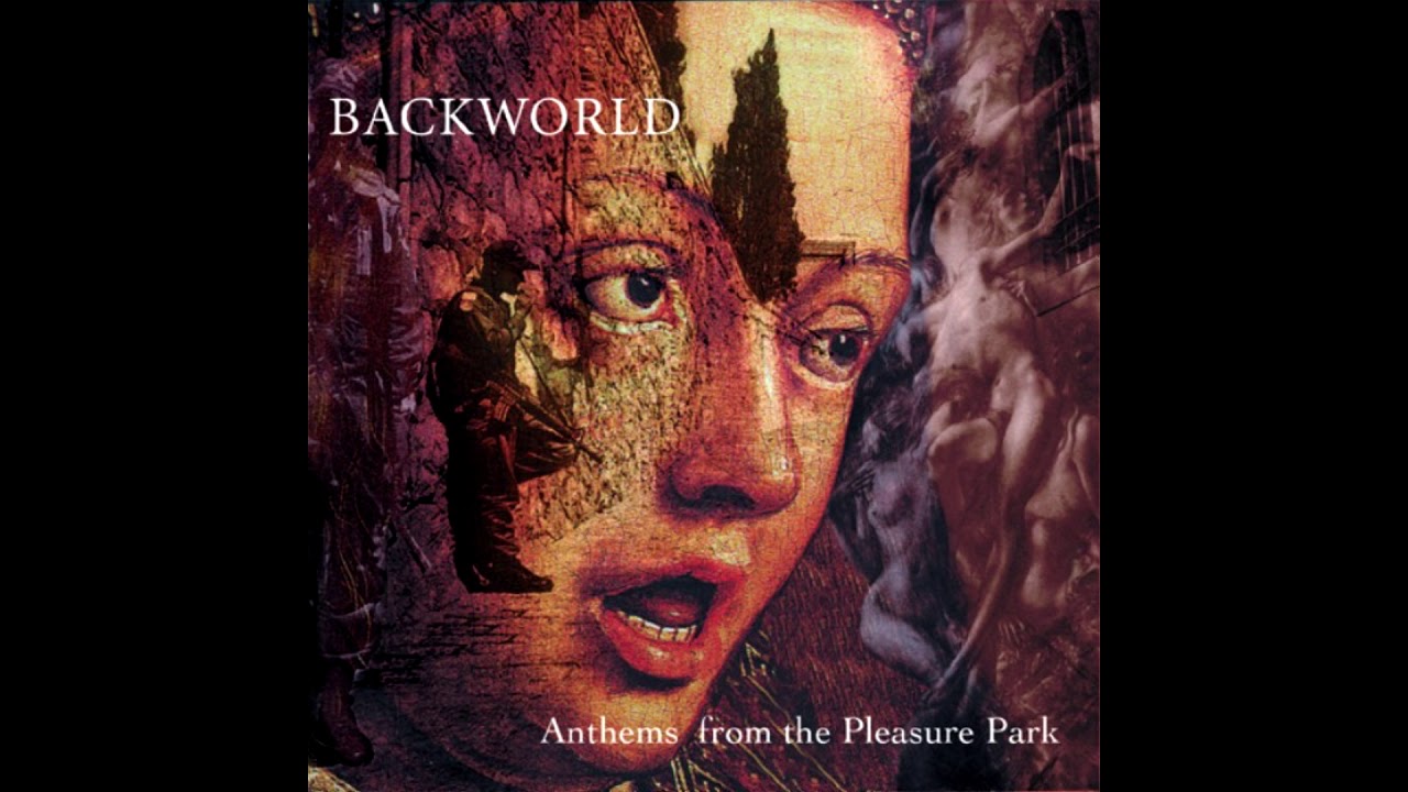 Backworld - Anthems From The Pleasure Park [full album]