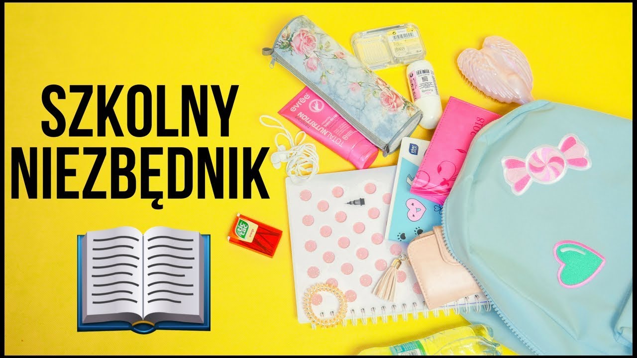 15 RZECZY, KT&Oacute;RE MUSISZ MIEĆ W PLECAKU! / back to school