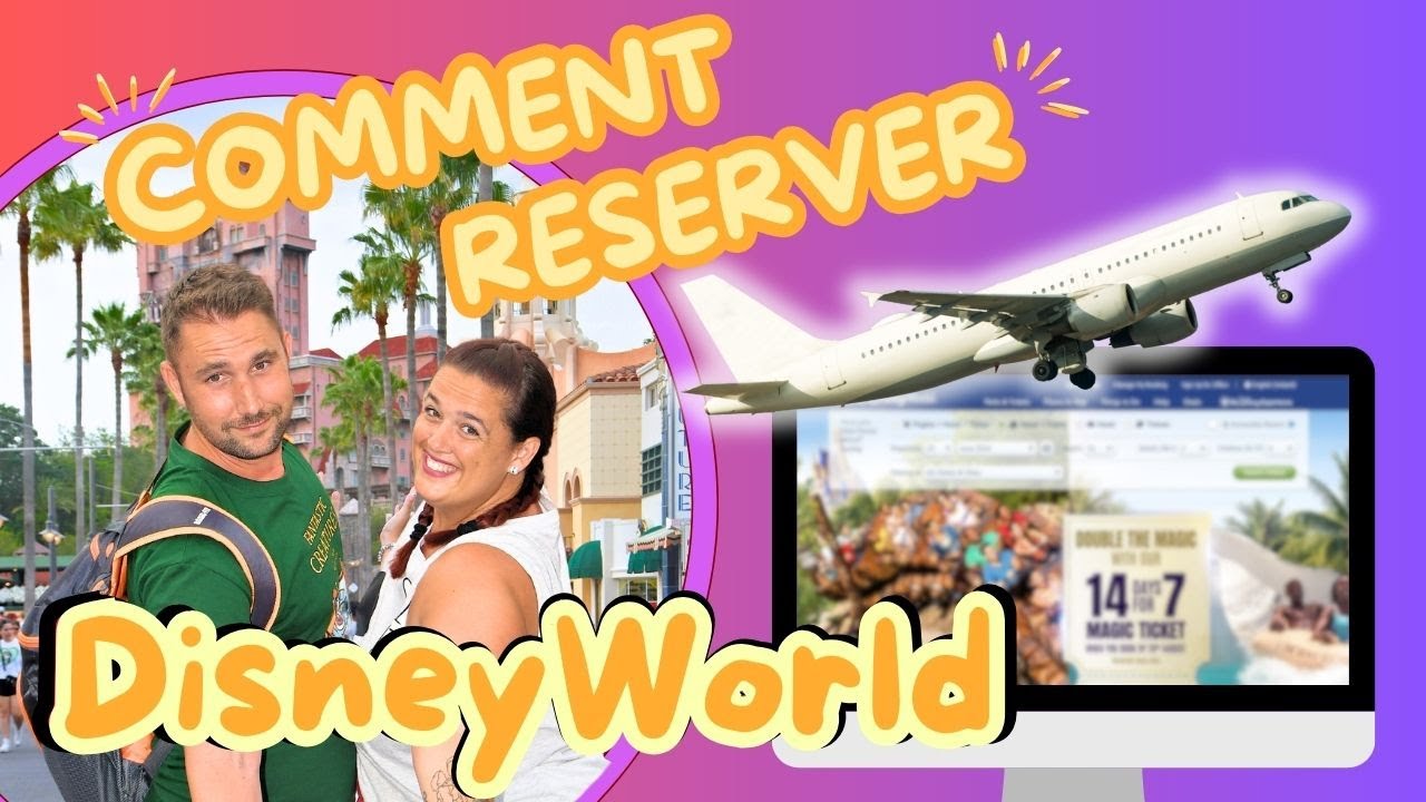Comment réserver son séjour à Disney World!
