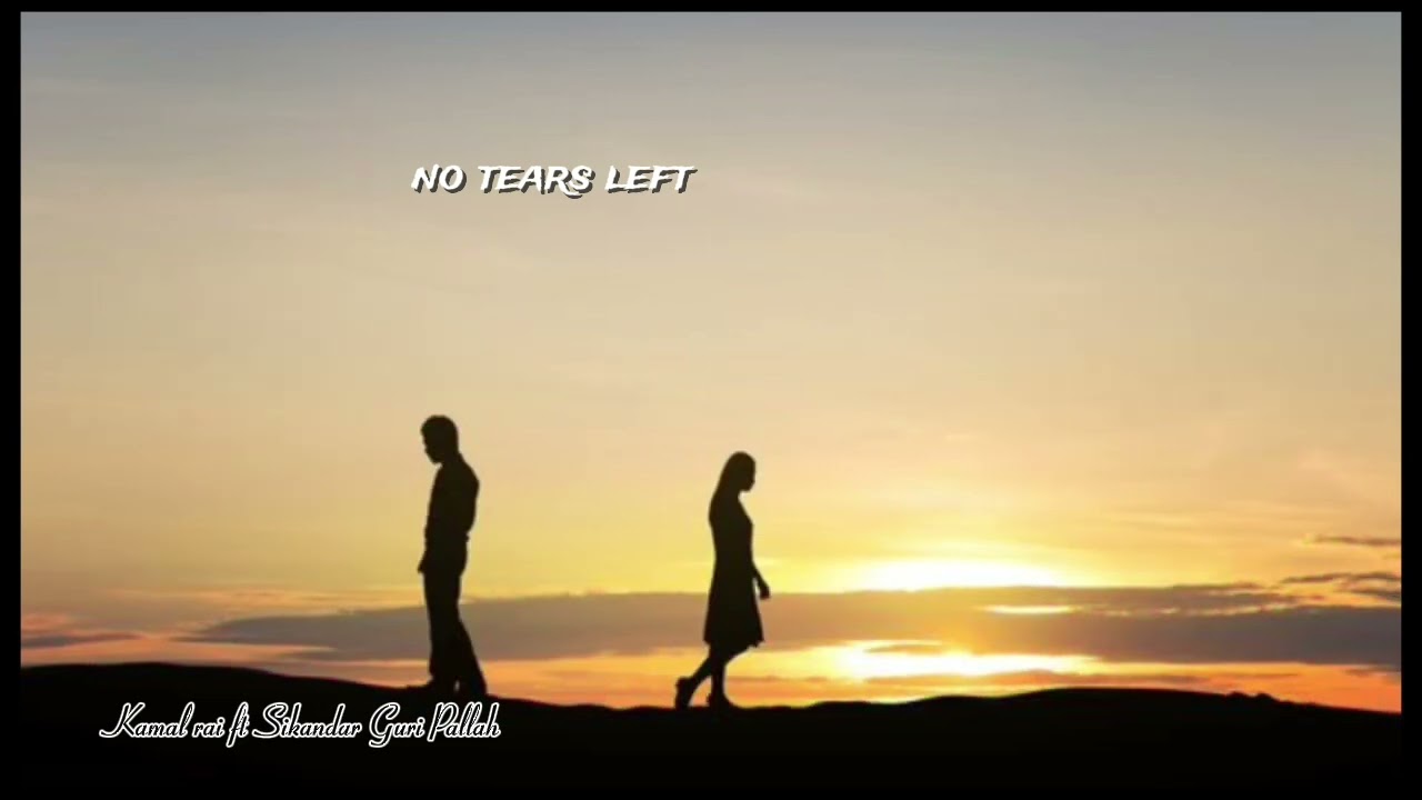 No Tears Left (Official Music Video) Kamal rai ft Sikandar Guri Pallah 