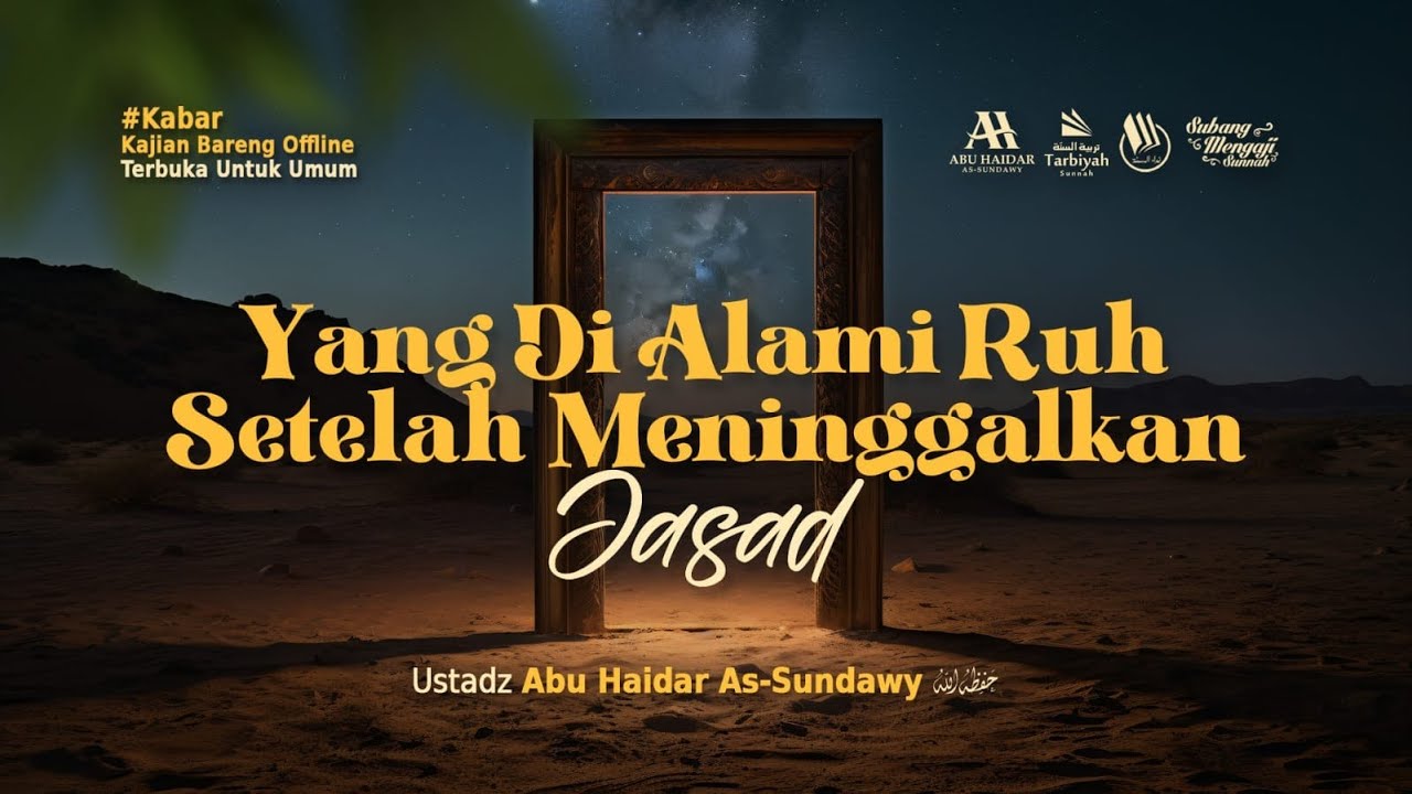 Yang di Alami Ruh Setelah Meninggalkan Jasad (Kajian Masjid Agung Subang)