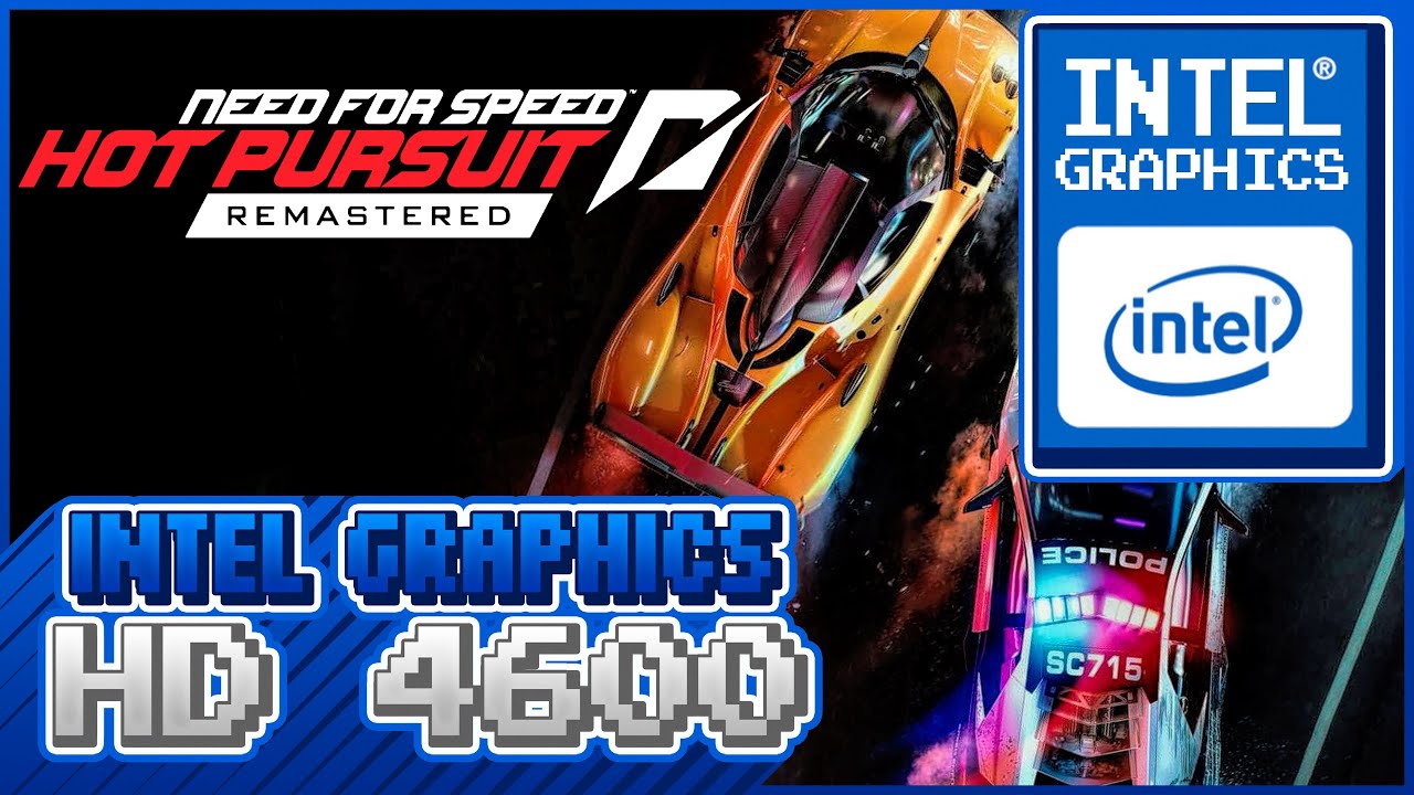 NEED FOR SPEED HOT PURSUIT REMASTERED con una INTEL HD 4600! 60FPS! | @pxiero