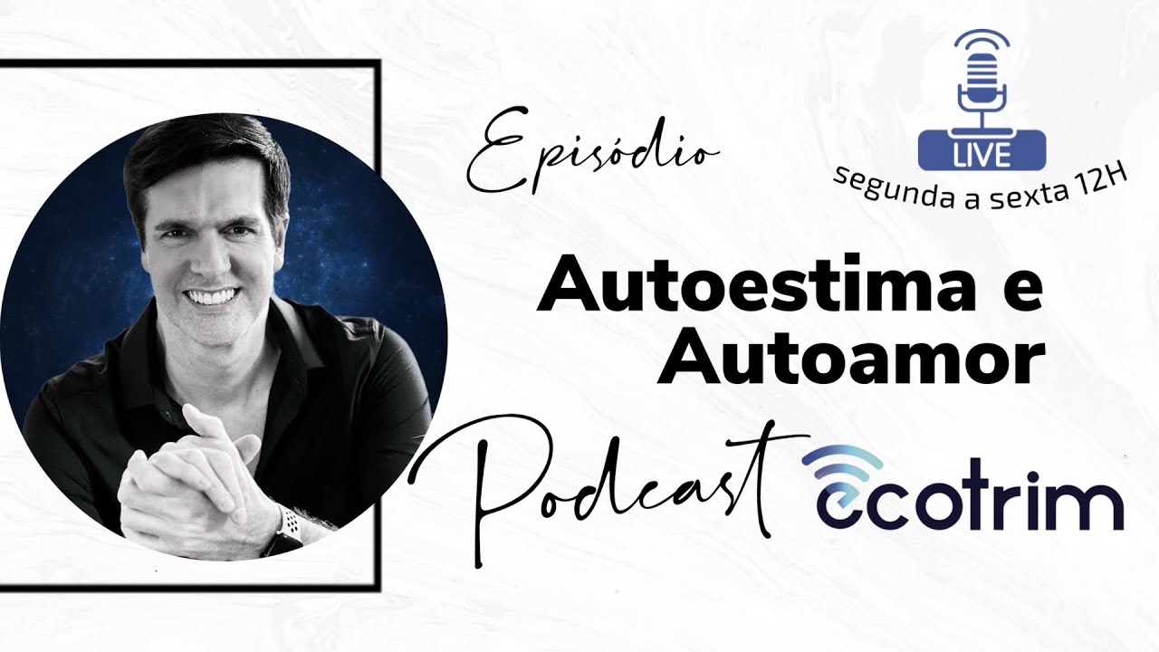 AUTOESTIMA E AUTOAMOR | MARCELLO COTRIM