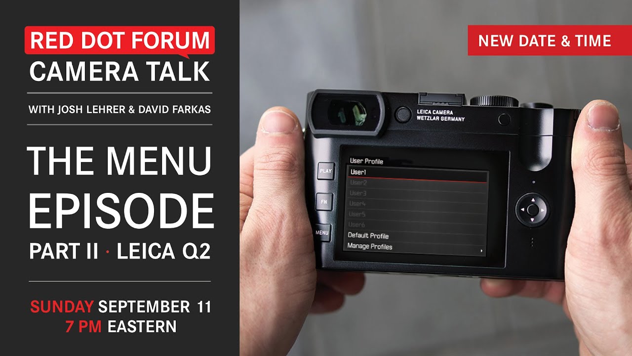 Red Dot Forum Camera Talk: The Leica Menu Episode - Part II: Q2 / Q2M