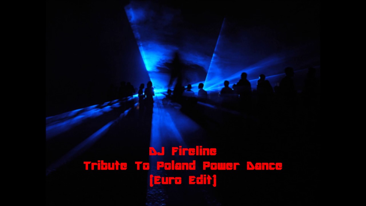 DJ Fireline - Tribute To Poland Power Dance(Euro Edit)