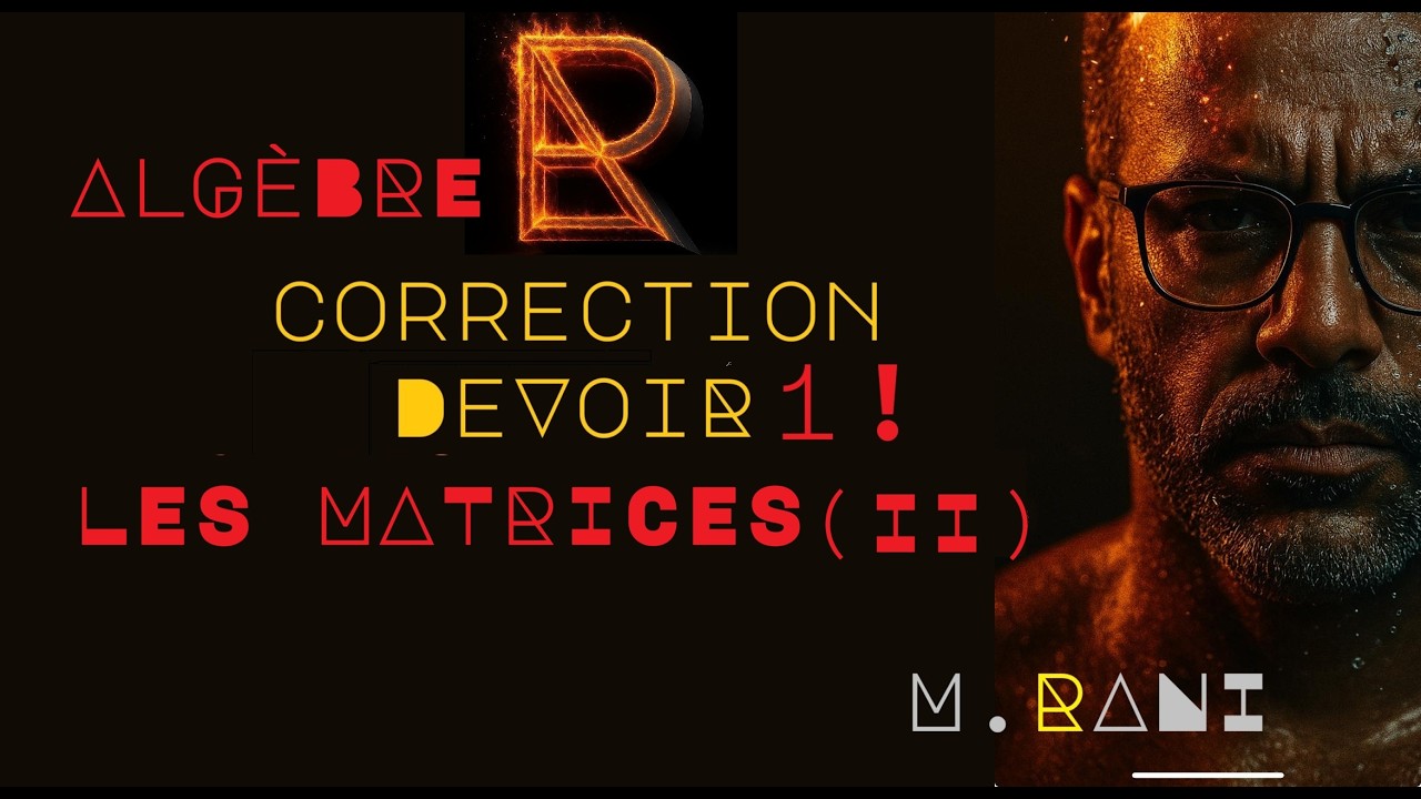 1ère Secondaire : Alg. Correction Devoir 1! || LES MATRICES 2 ||