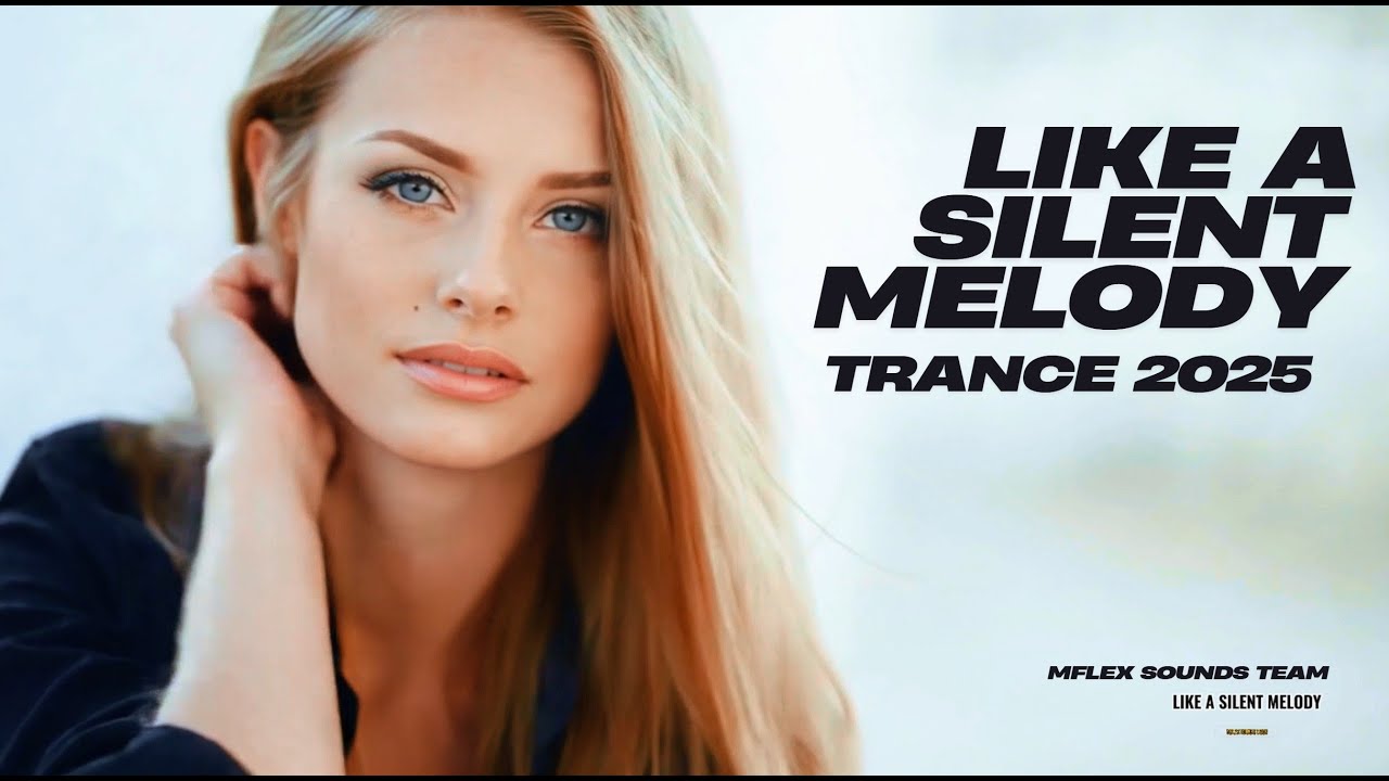 Mflex Sounds Team - Like A Silent Melody Trance 2025 - Armin van Buuren / Aly & Fila Style /2025/