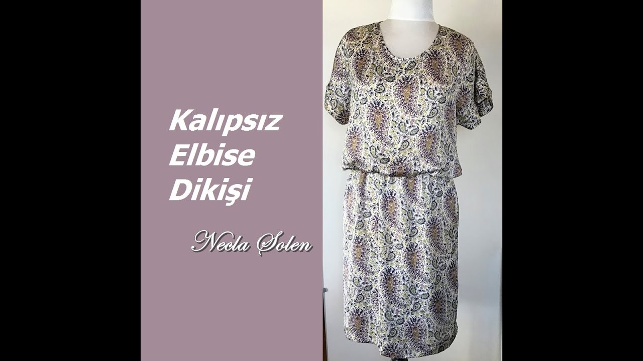 NECLA Ş&Ouml;LEN | KALIPSIZ ELBİSE DİKİŞİ | NO SEWİNG PATTERN