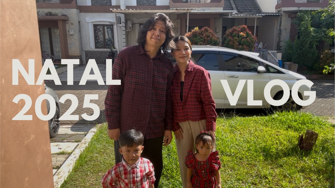 NATALAN - ACARA KELUARGA DI RUMAH DADA - VLOG