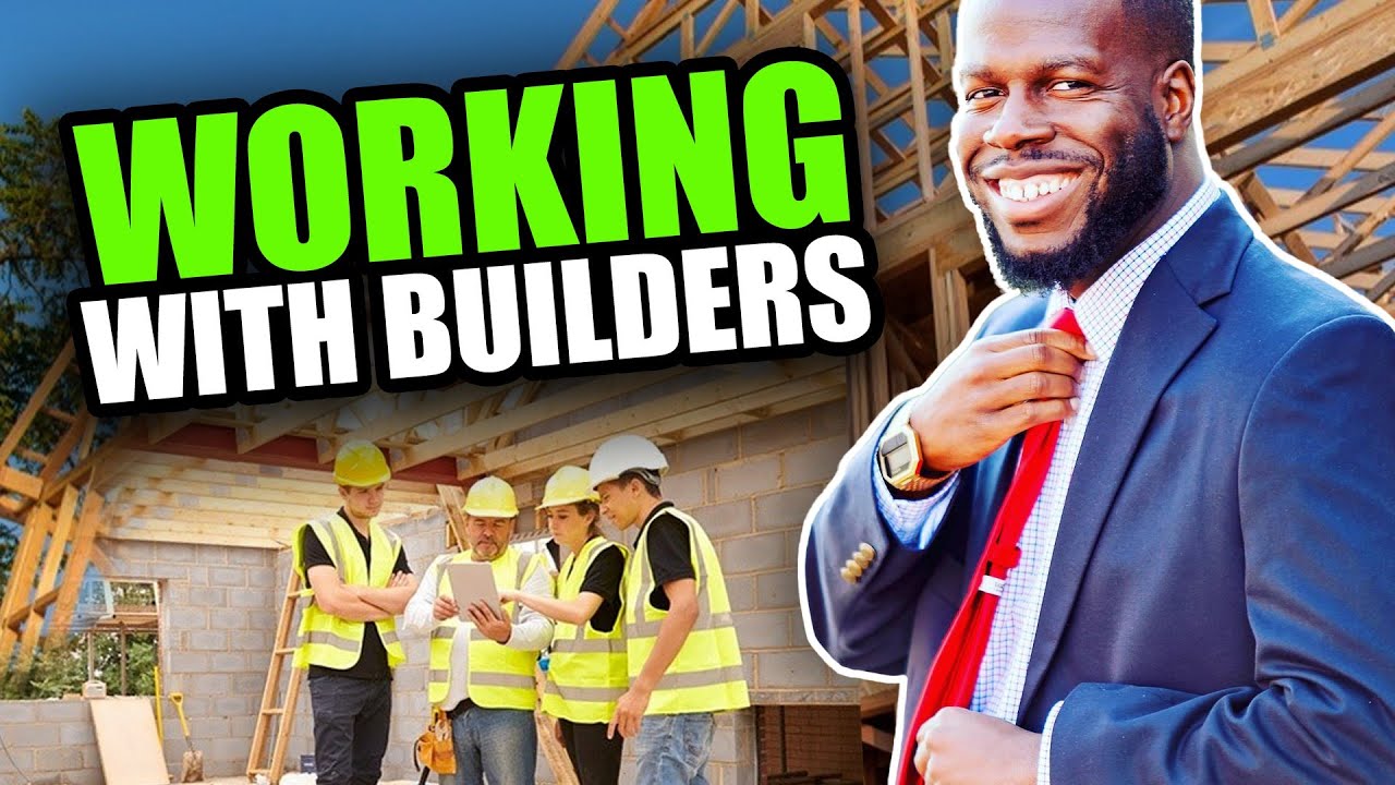 Working with Builders as a Realtor - Selling New Construction Properties