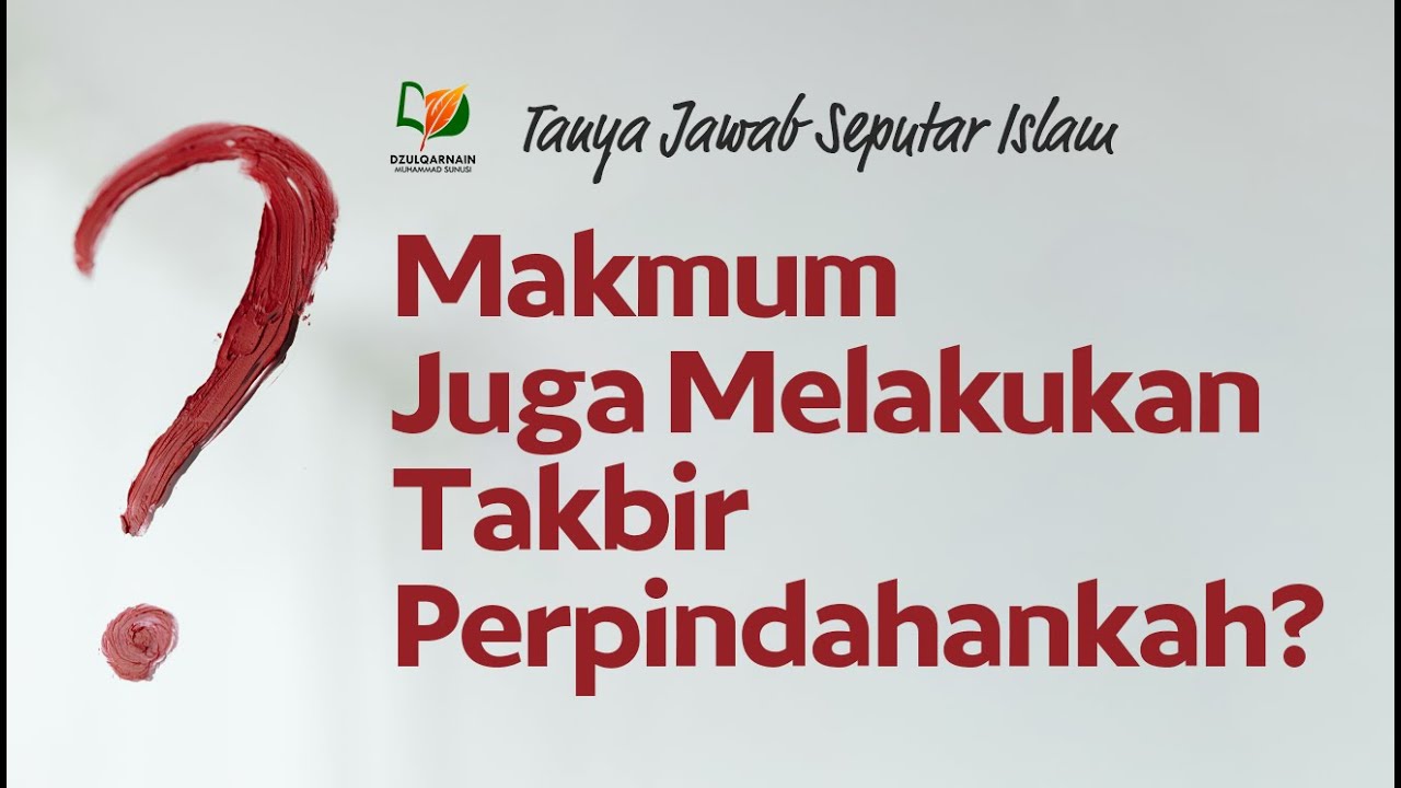 Makmum Juga Melakukan Takbir Perpindahankah?