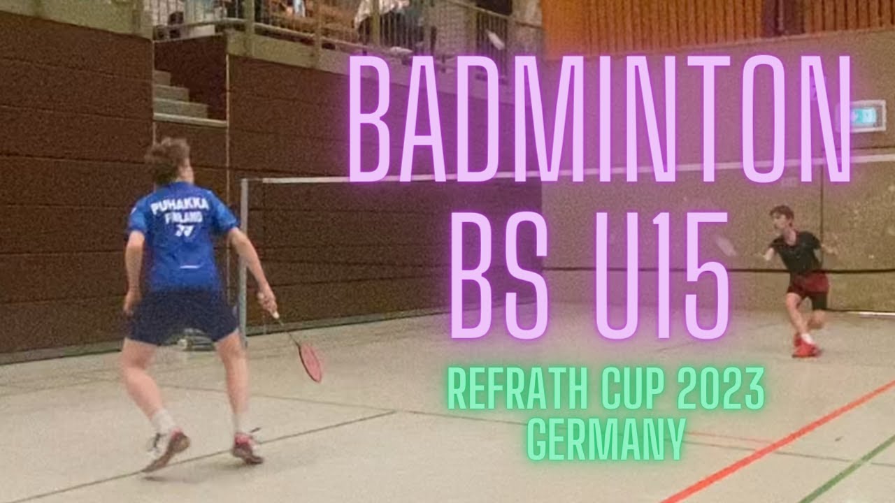Badminton Refrath Cup BS U15 Aapo Puhakka vs. Calixte Hoarau (FRA)