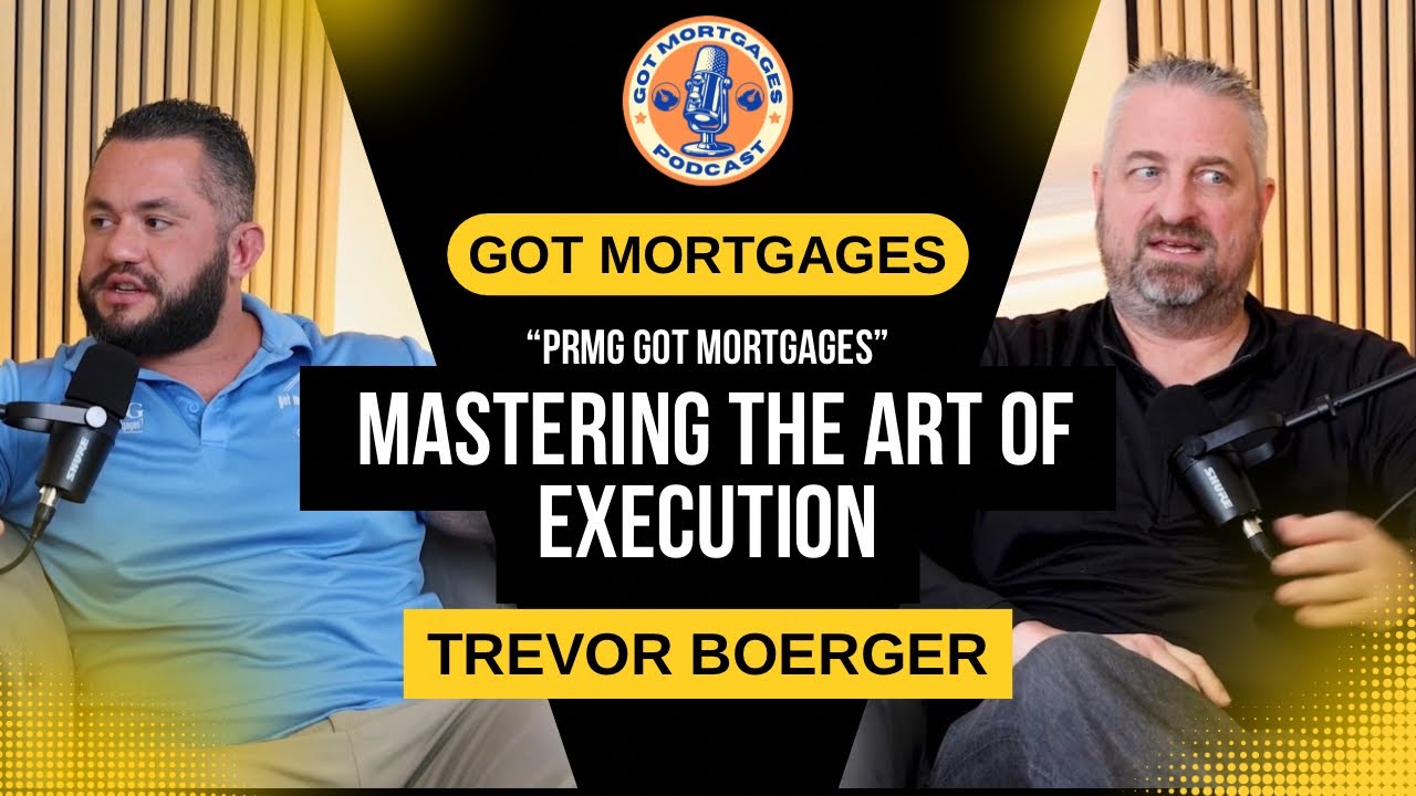 Got Mortgages Podcast with Trevor Boerger of Got Mortgages