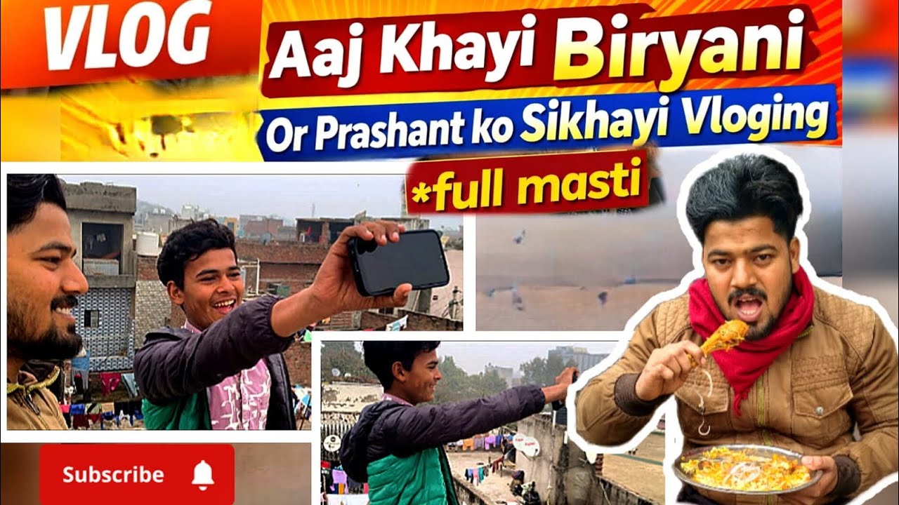 Aaj Khayi Biryani 😋 | Prashant Ko Sikhayi Vlogging 😂 | Full Masti Vlog